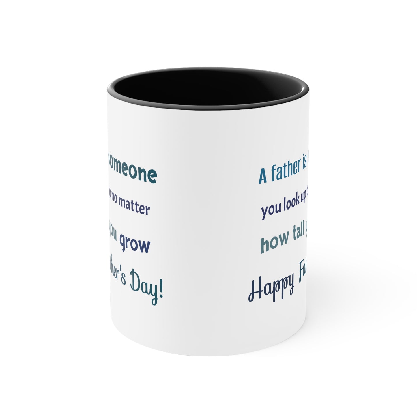 Father's Day Coffee Mug - A father is someone you look up to no matter how tall you grow.