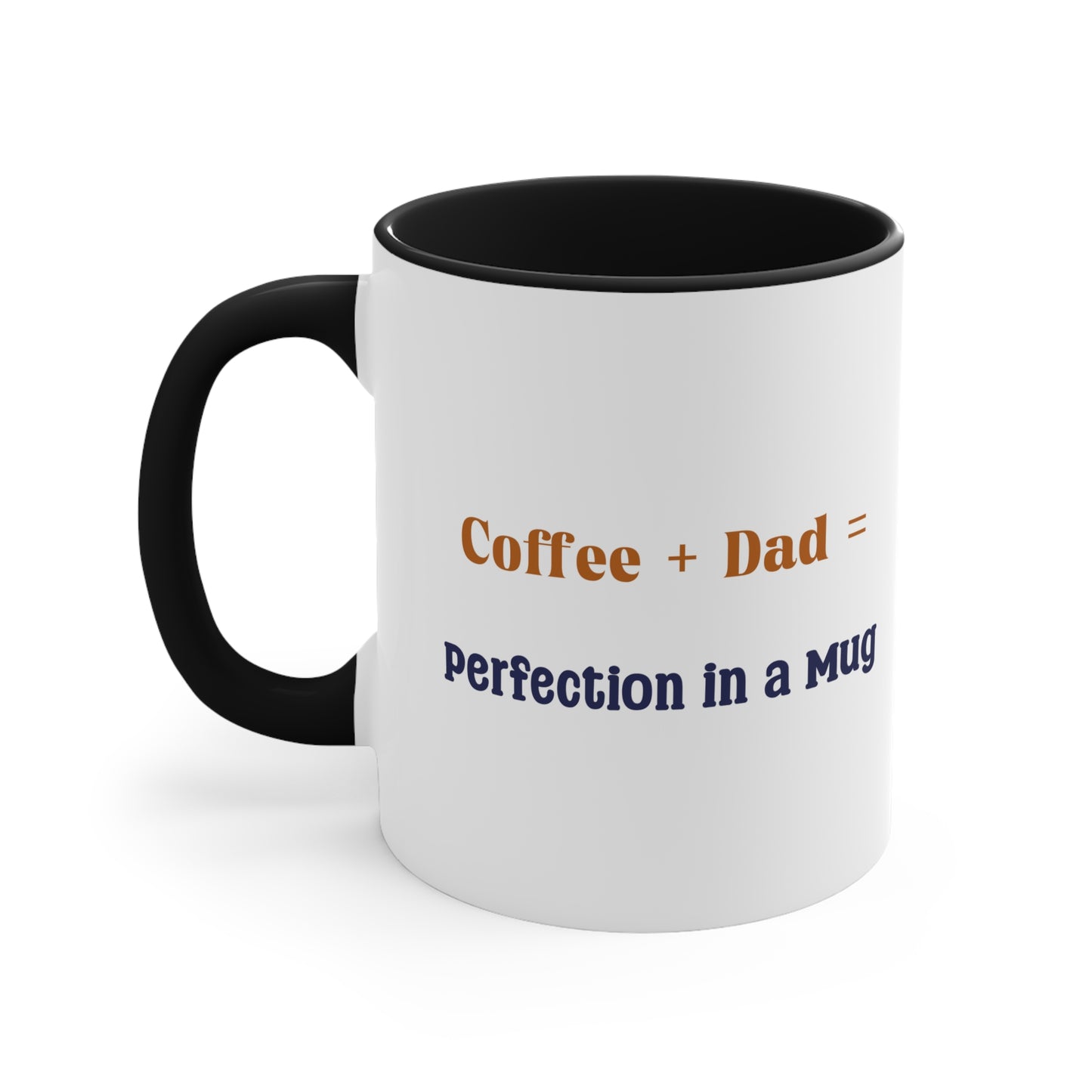 Father's Day Coffee Mug - Coffee + Dad = Perfection in a Mug. Father's Day gift, Coffee Lover, Gift Ideas, Printed Mugs