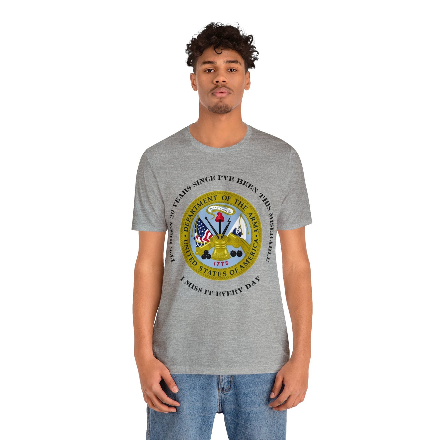 Personalized US Army Emblem T-shirt - 'It's Been [Customized Years] Since I've Been This Miserable. I miss It Every Day' - Military Veteran Gift