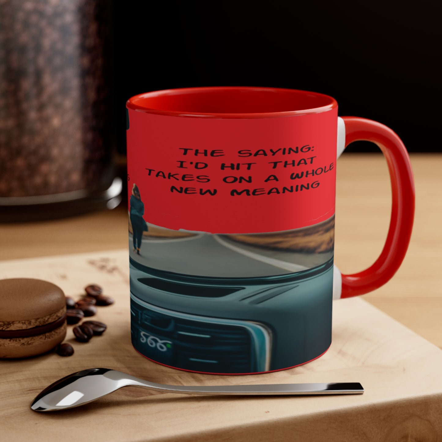 Funny Accent Coffee Mug When You're Driving I'd Hit That Takes on a Whole New Meaning.