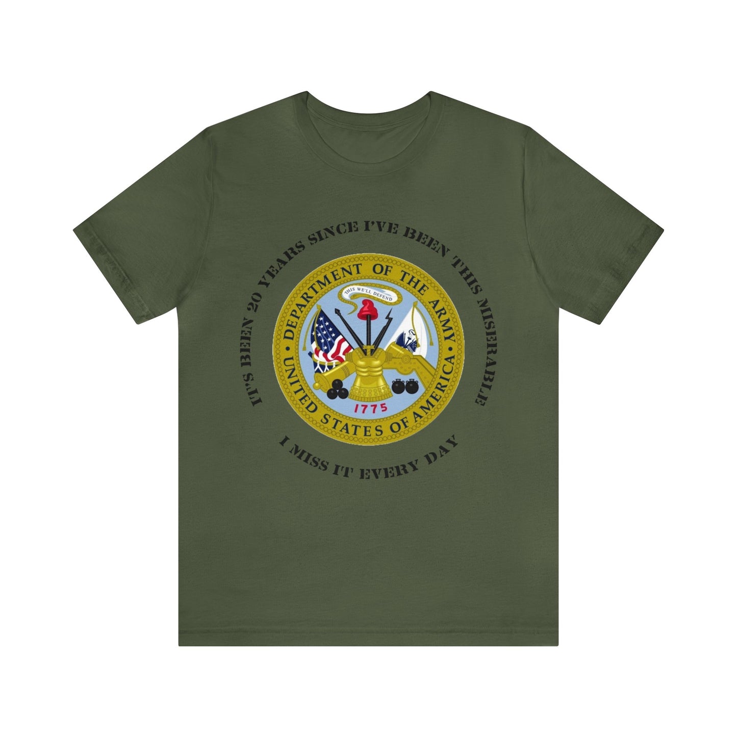 Personalized US Army Emblem T-shirt - 'It's Been [Customized Years] Since I've Been This Miserable. I miss It Every Day' - Military Veteran Gift