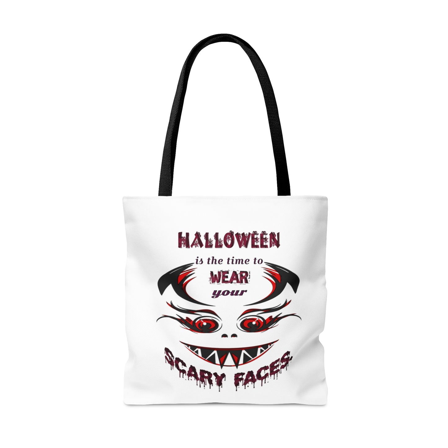 Halloween Large AOP Tote Bag - Halloween is the time to wear your scary faces. - Funny Trick or Treat Bag - Halloween Candy Bag