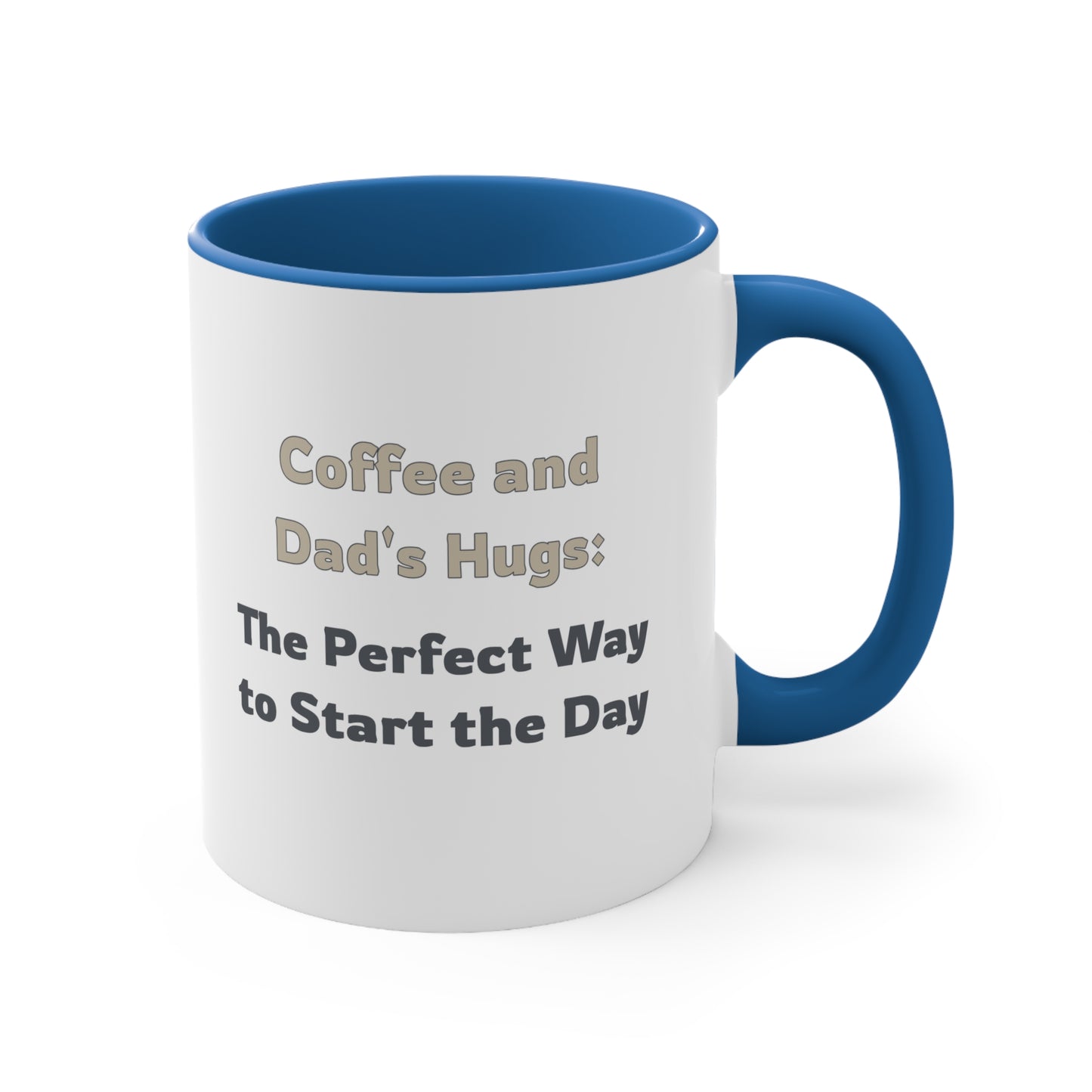 Father's Day Coffee Mug - Coffee and Dad's Hugs the Perfect Way to Start the Day. Father's Day gift, Coffee Lover, dad gift, ceramic cup,  Gift Ideas