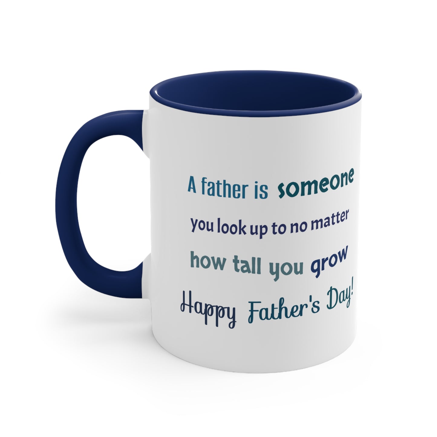 Father's Day Coffee Mug - A father is someone you look up to no matter how tall you grow.