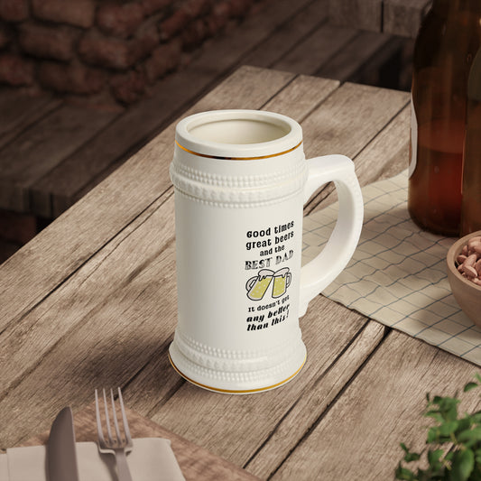 Father's Day Beer Stein - Good times, great beers, and the best dad. It doesn't get any better than this!