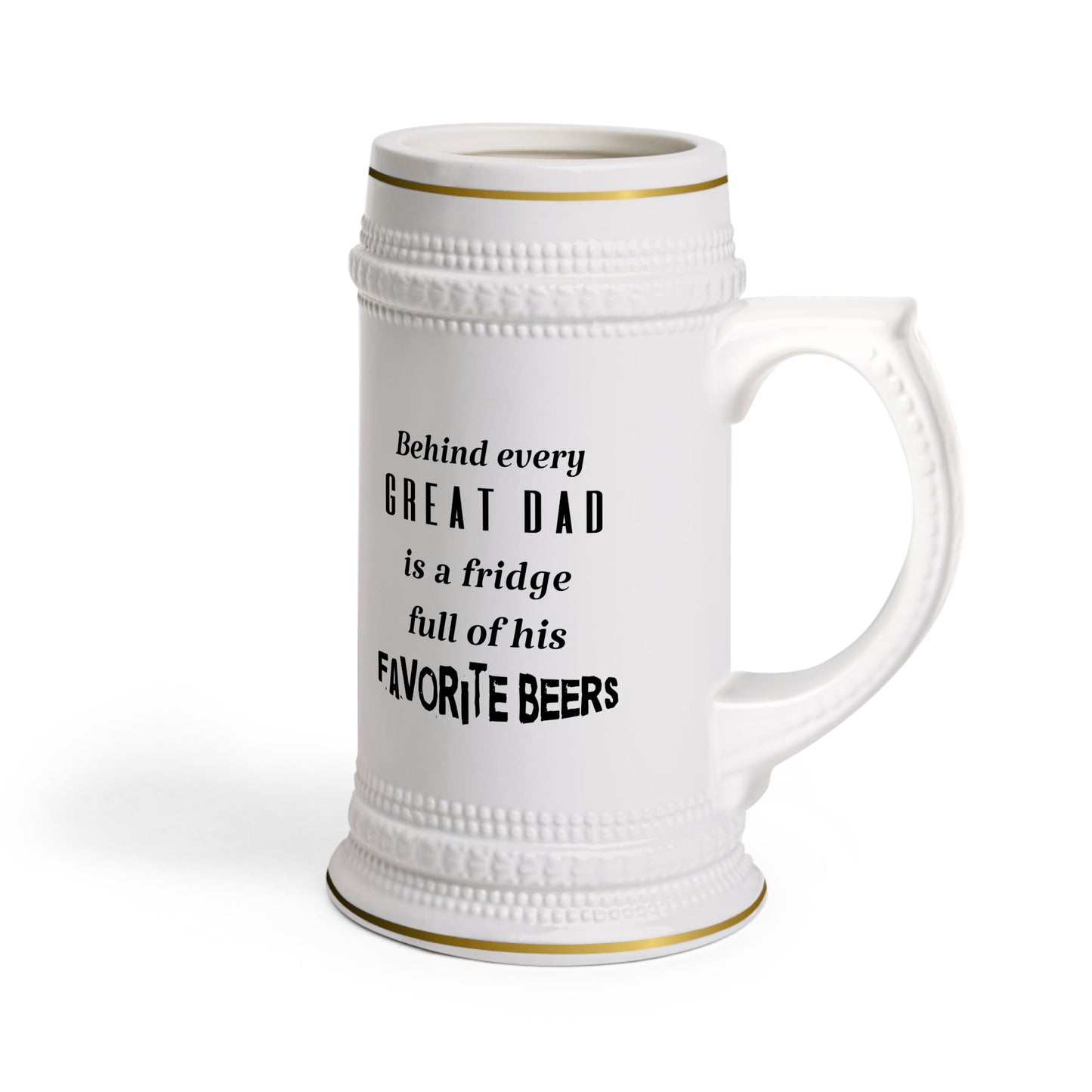 Father's Day Beer Stein - Behind every great dad is a fridge full of his favorite beers.