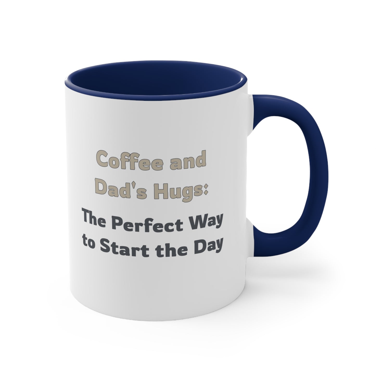 Father's Day Coffee Mug - Coffee and Dad's Hugs the Perfect Way to Start the Day. Father's Day gift, Coffee Lover, dad gift, ceramic cup,  Gift Ideas