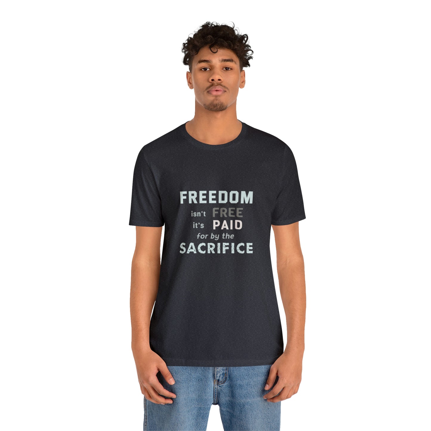 Memorial Day Short Sleeve T-Shirt - Freedom isn't free - it's paid for by the sacrifice