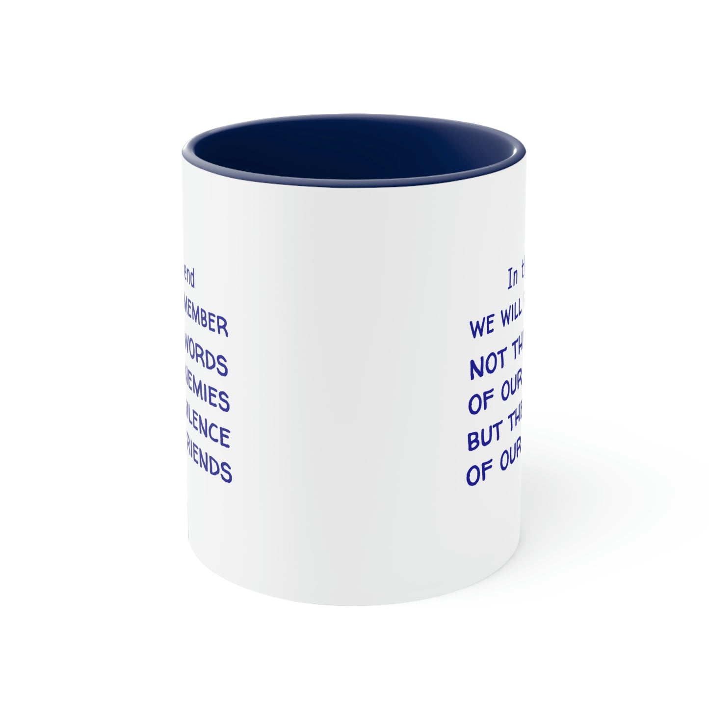 Memorial Day Coffee Mug - In the end, we will remember not the words of our enemies, but the silence of our friends.