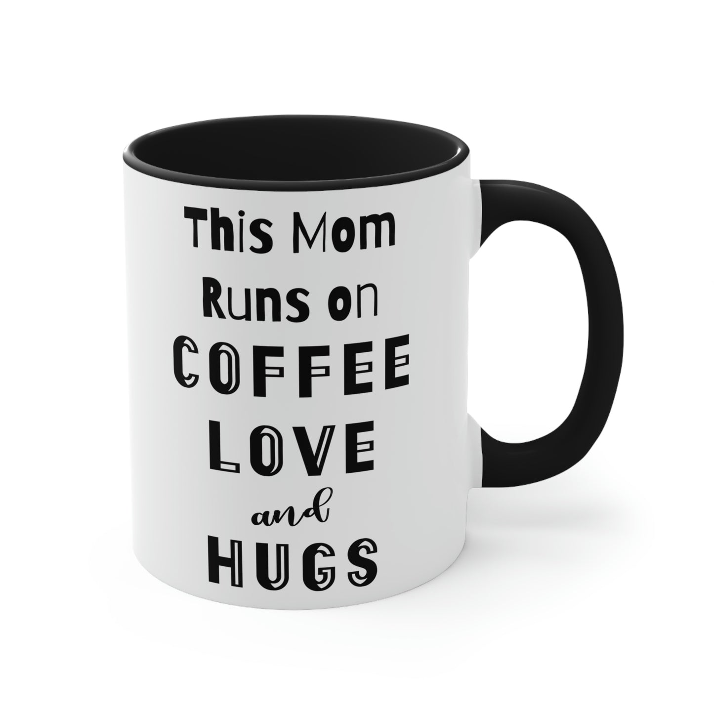 Mother's Day Coffee Mug - This Mom runs on Coffee, Love, and Hugs. Coffee lover, ceramic mug, 11 oz, customized mug, gift for Mom