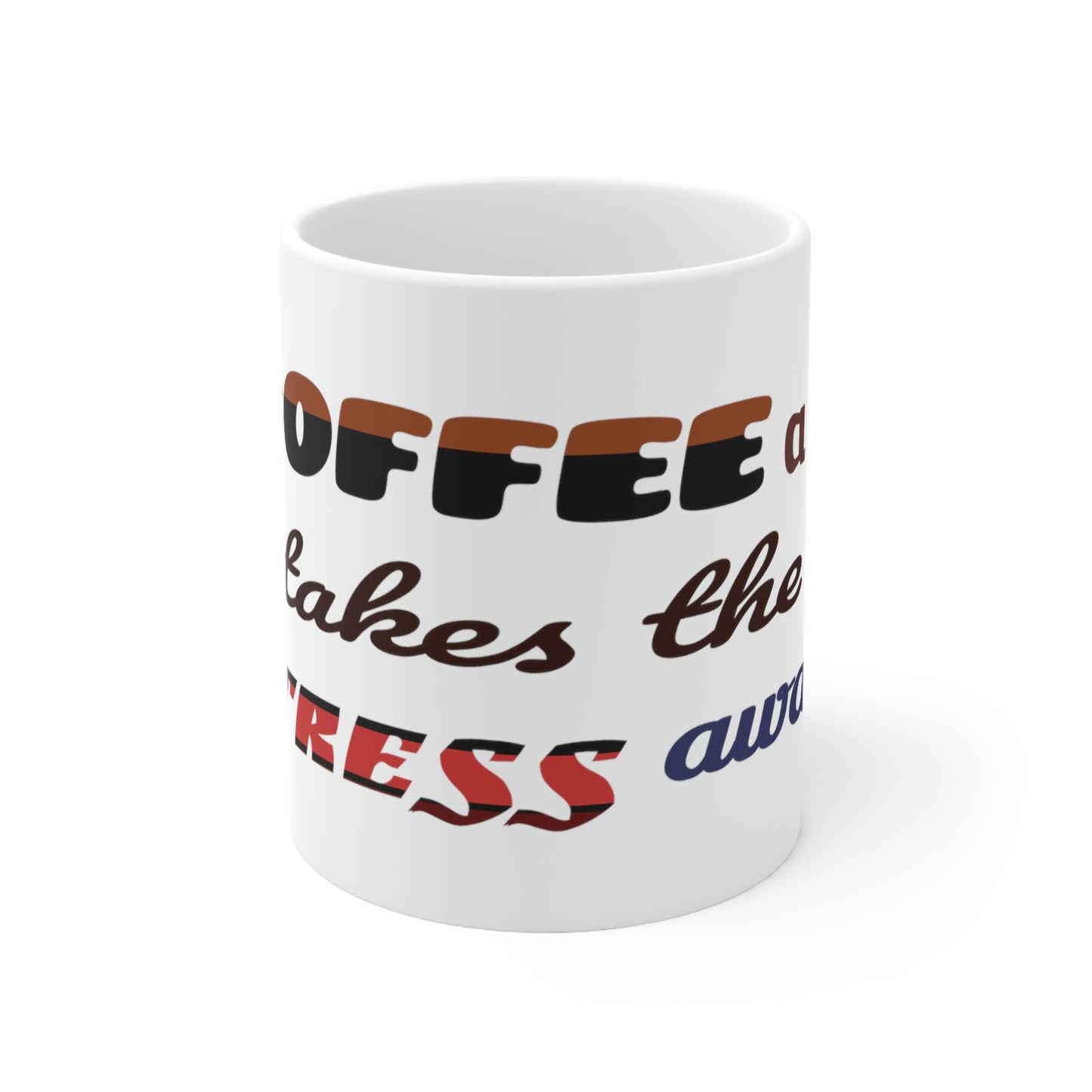 A coffee a day takes the stress away. - Coffee Lover, Perfect Gift for Coffee Lover, Friends Gift, Positive Mug