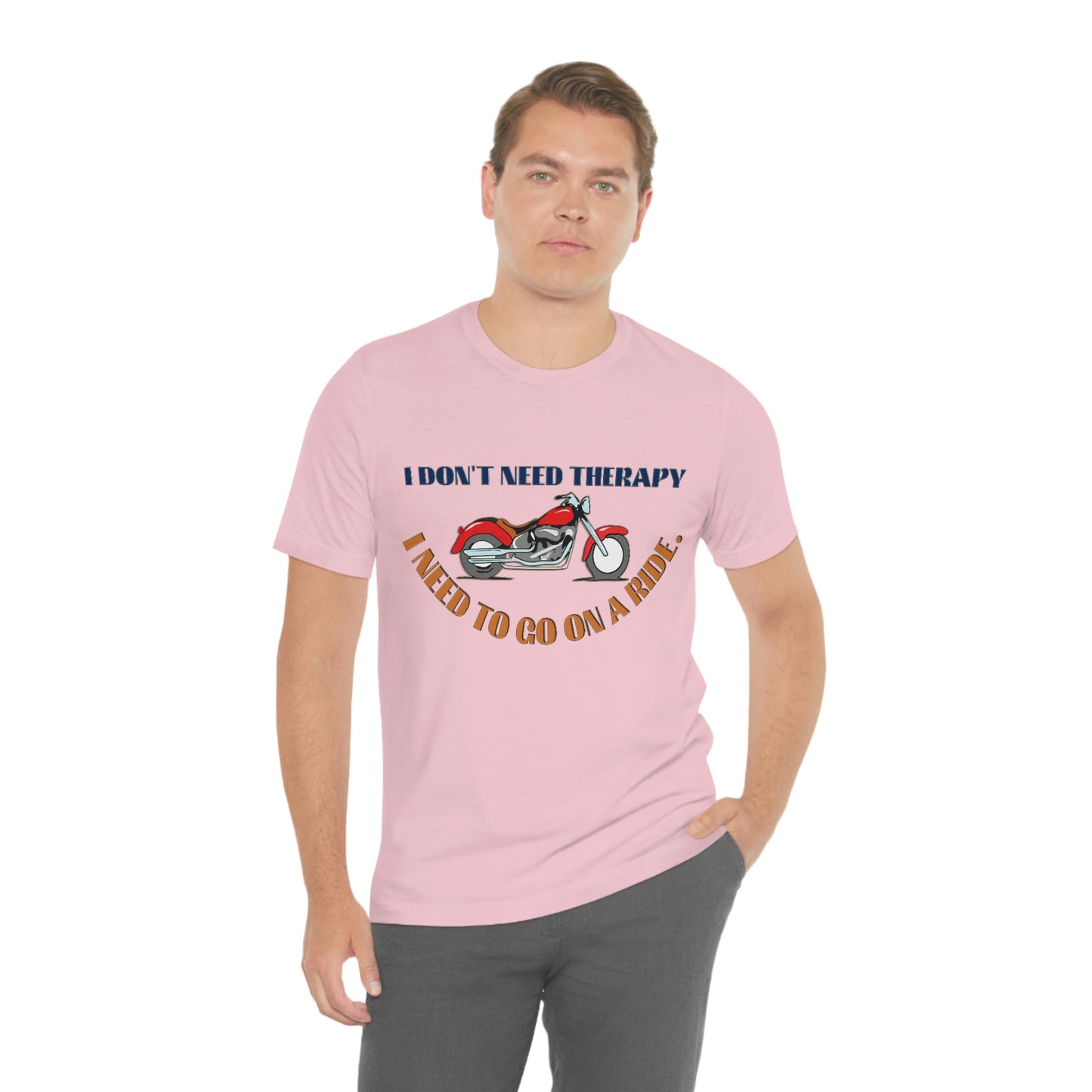 Motorcycle Short Sleeve T-Shirt - I don't need therapy, I need to go on a ride, Rider Shirts, Biker shirt, Motorcycle Shirt, Gift for Rider, Gift for Bikers, Dad Shirts