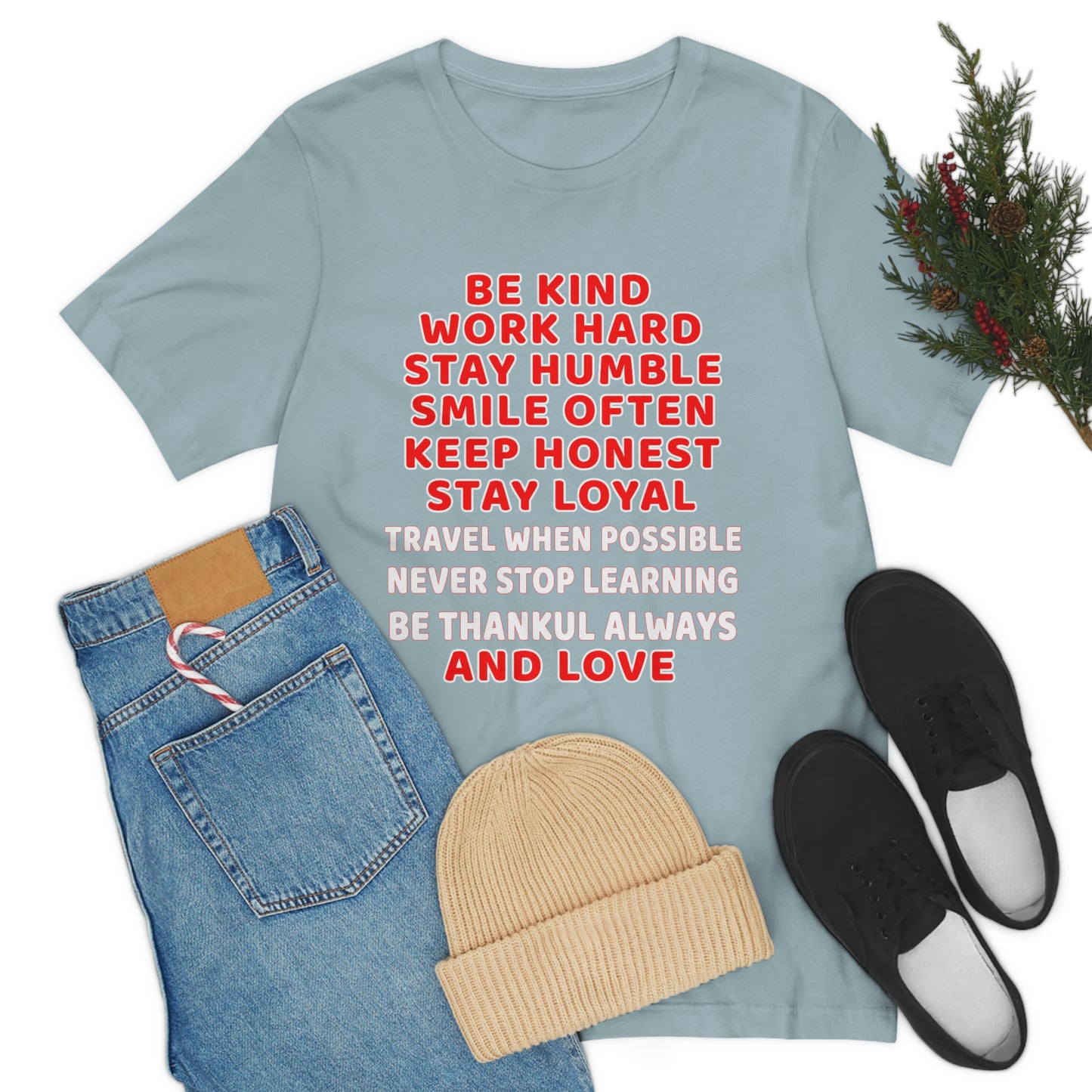 Assorted Short Sleeve T-Shirt - Be kind, work hard, stay humble, smile often, keep honest, stay loyal, travel when possible...