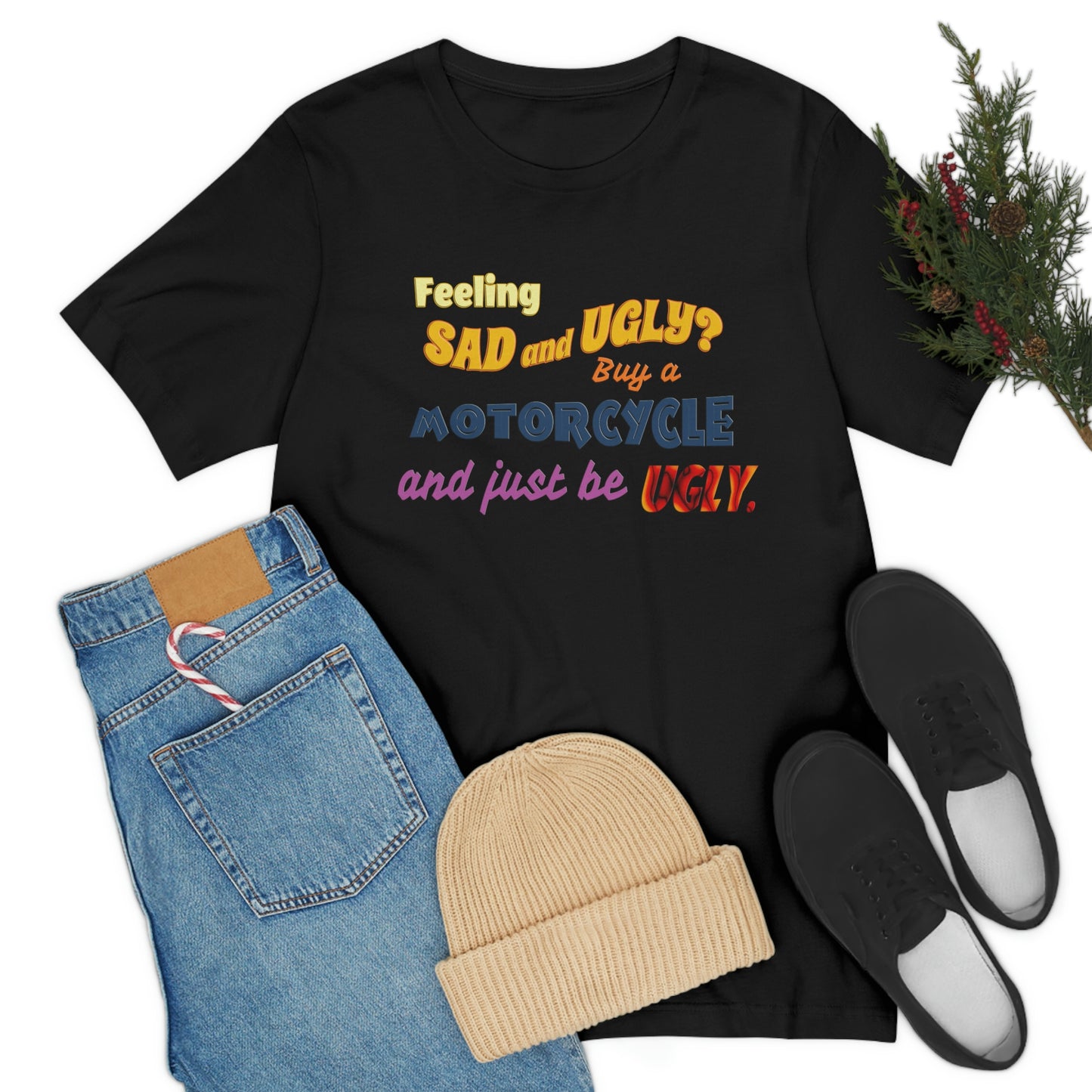 Funny Motorcycle Short Sleeve T-Shirt - Feeling sad and ugly? Buy a motorcycle and just be ugly. - Rider Shirt, Biker Gift, Motorcycle gift, Biker Shirt