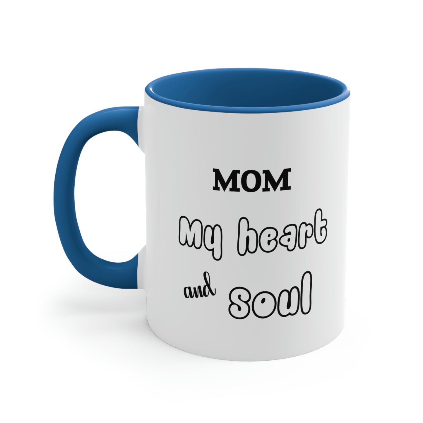 Mother's Day Coffee Mug - Mom, My heart and soul, Mother's Day Gift, Gift for Mom/Grandma, Kitchenware, Drinkware, Two tone Accent Mug