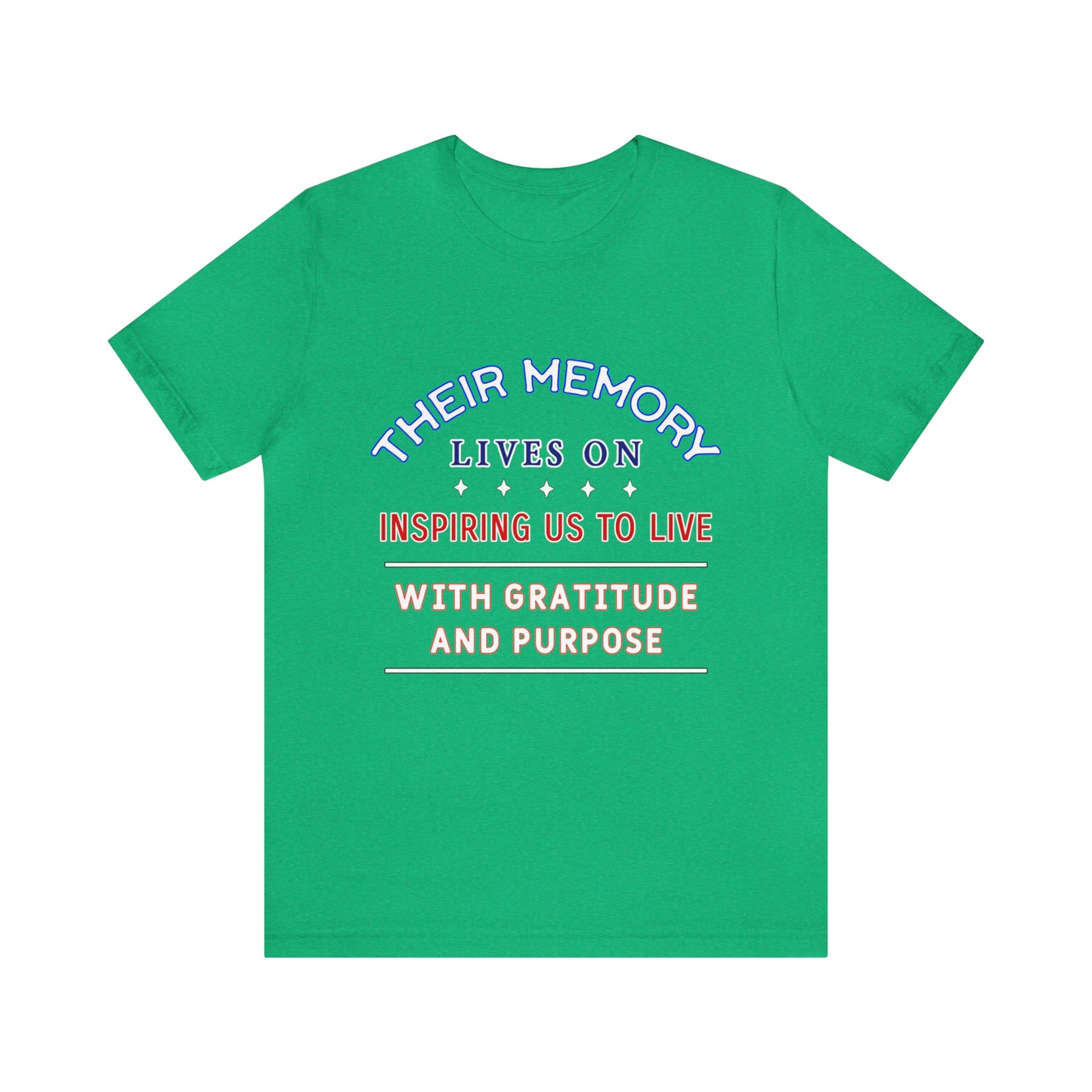 Memorial Day Short Sleeve T-Shirt - Their memory lives on, inspiring us to live with gratitude and purpose. Veterans, Patriotism, Unisex