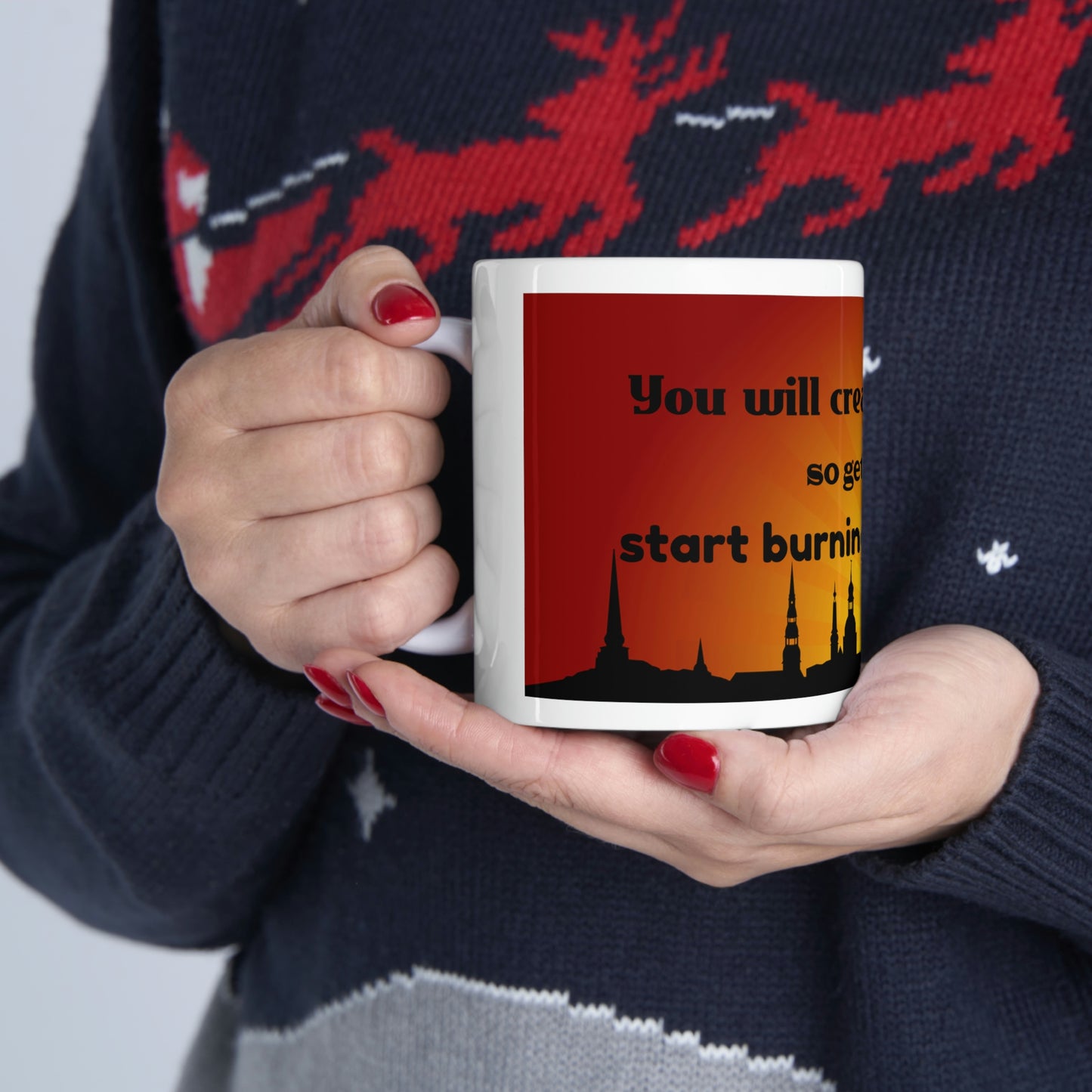 Coffee Mug - You Will Create The Day So Get Up and Start Burning Like The Sun-Banner