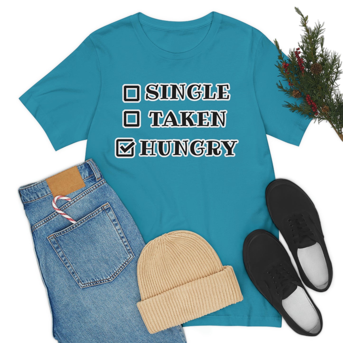 T-Shirt - Single Taken Hungry This Months Special 20% Off at Checkout