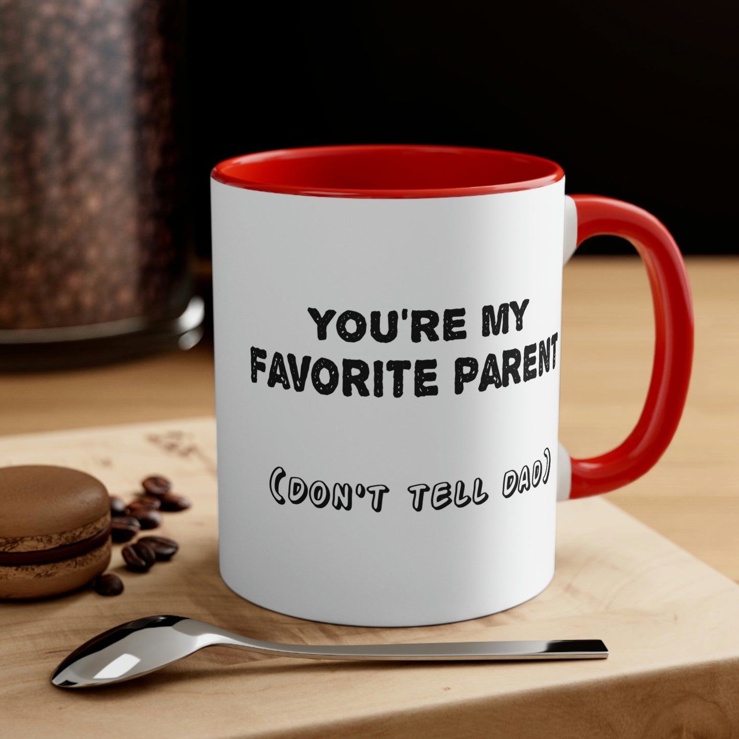 Mother's Day Coffee Mug - Happy Mother's Day! You're my Favorite Parent. (Don't tell Dad)