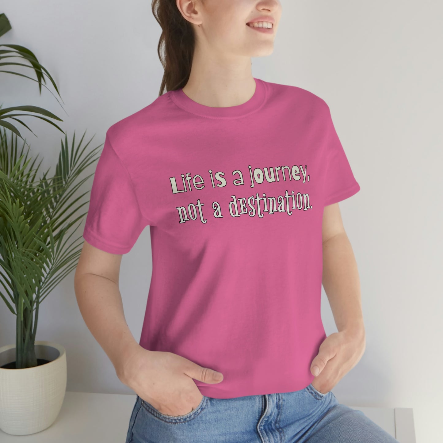 Life Quotes Short Sleeve T-Shirt - Life is a journey, not a destination.