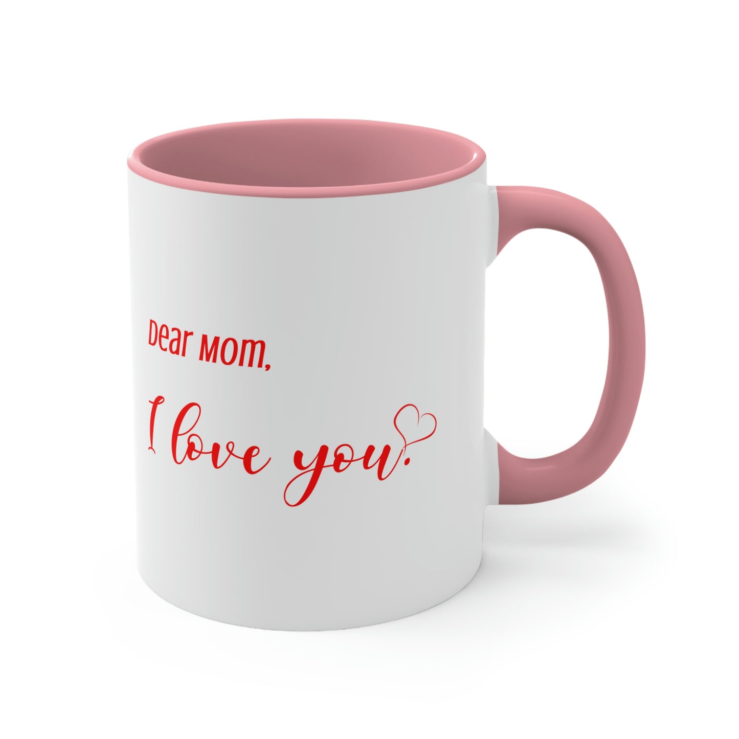 Mother's Day Coffee Mug - Dear Mom, I love you. Gift for Mom/Grandma, Mother's Day Gift, Drinkware, 11 oz Two-Tone Mug