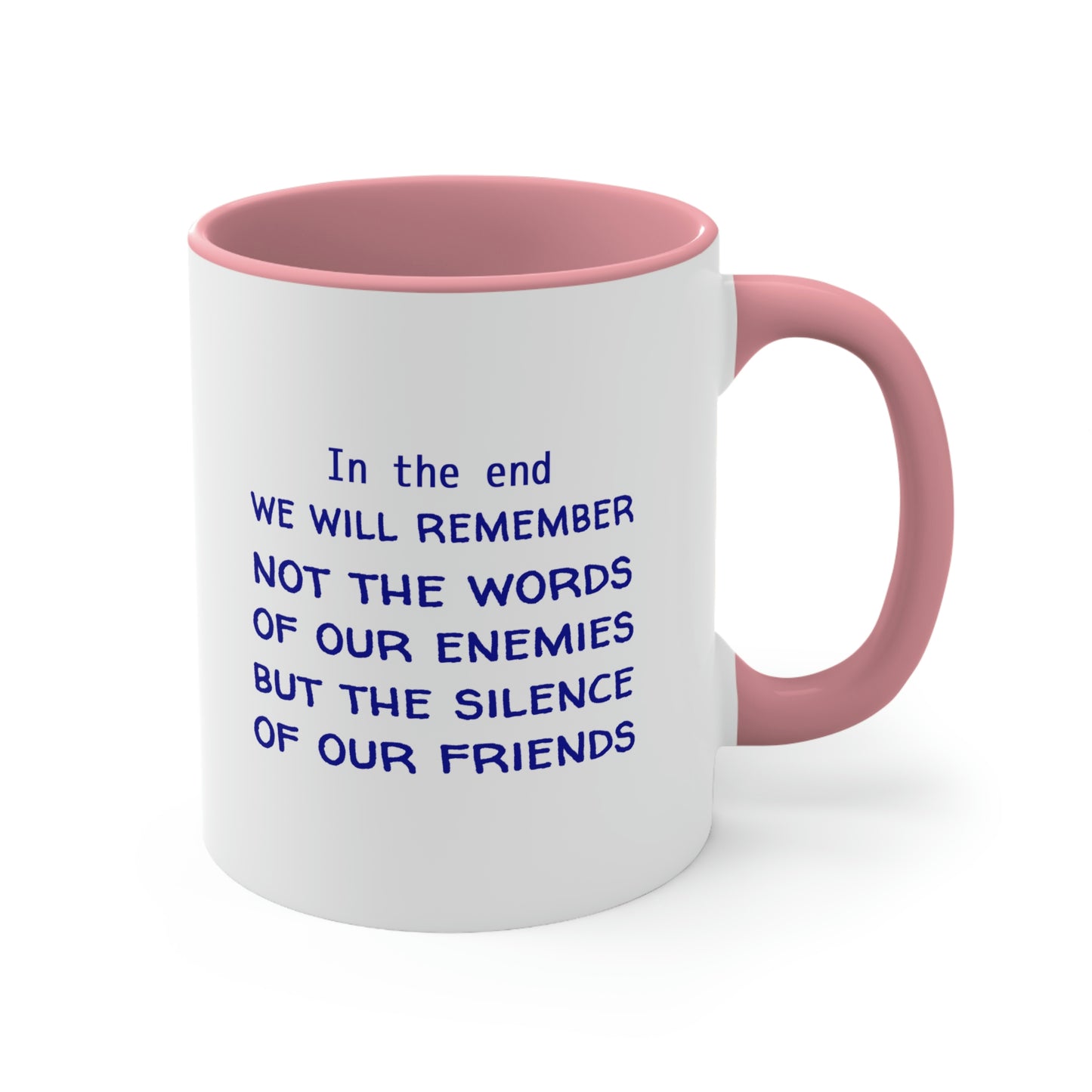 Memorial Day Coffee Mug - In the end, we will remember not the words of our enemies, but the silence of our friends.