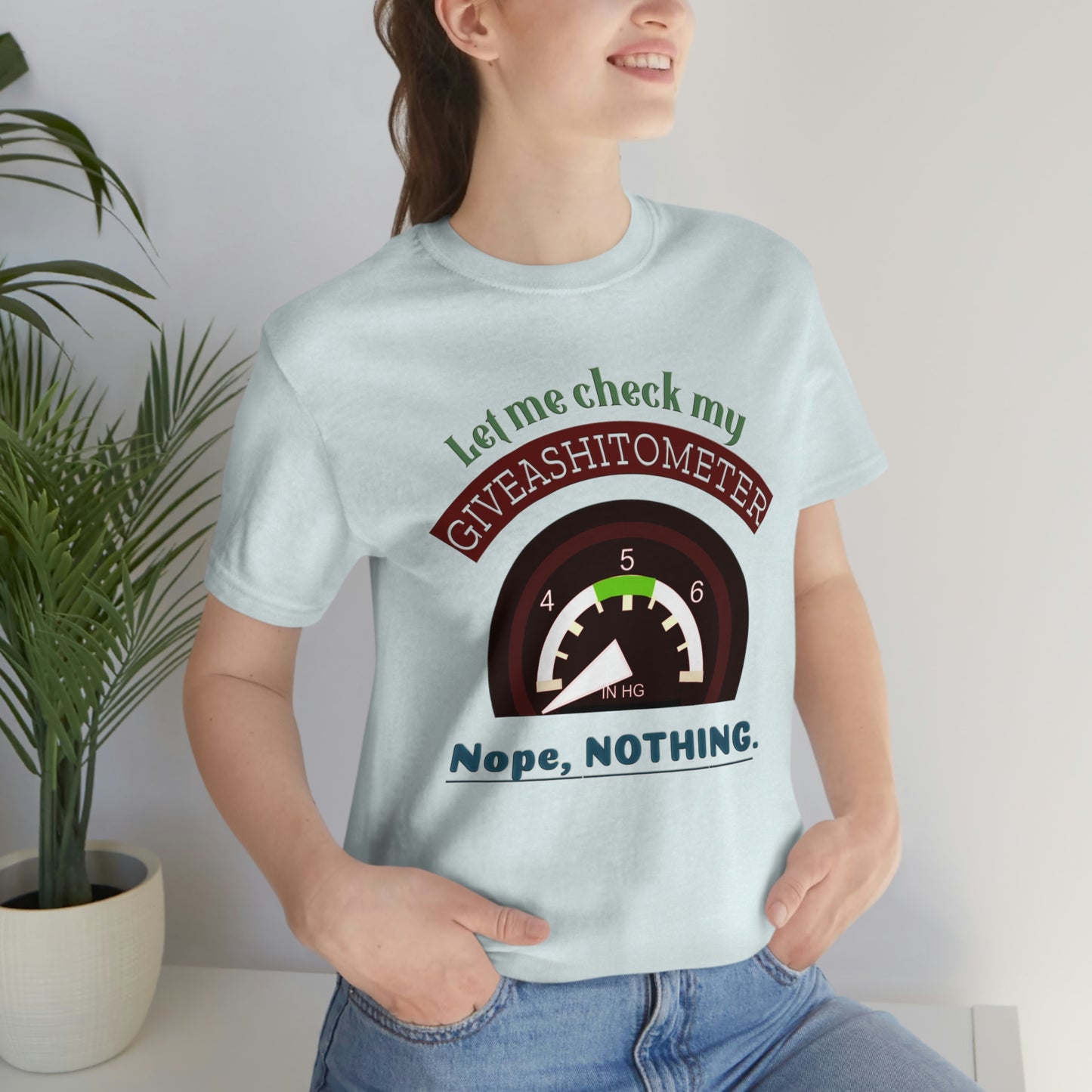 Funny Short Sleeve T-Shirt - Let me check my give a giveashitometer-nope, nothing. Sarcastic Shirt, Funny Shirt