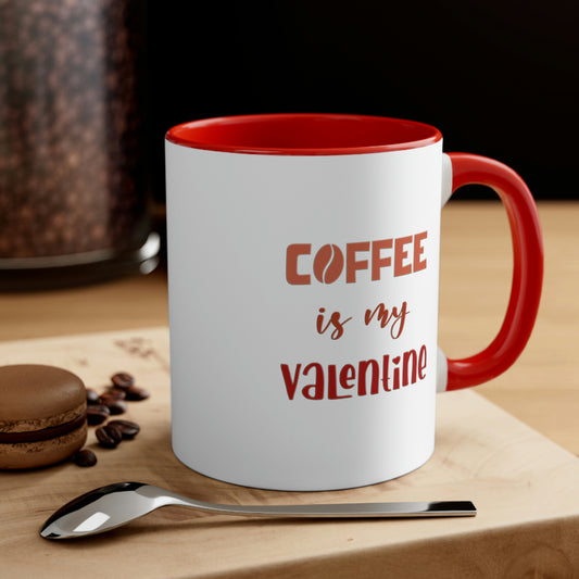 Valentine's Day Coffee Mug - Coffee is my Valentine