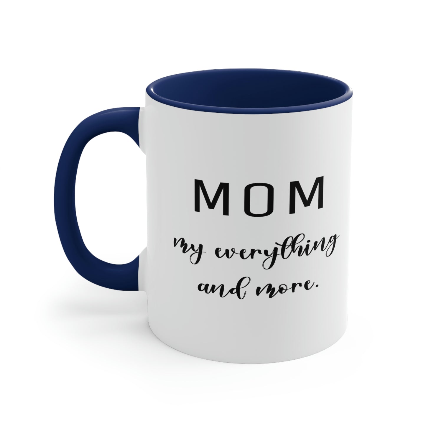 Mother's Day Coffee Mug - Mom, my everything and more. - Mother's Day gift, birthday gift, drinkware, cute mug, gift ideas, gift for mom