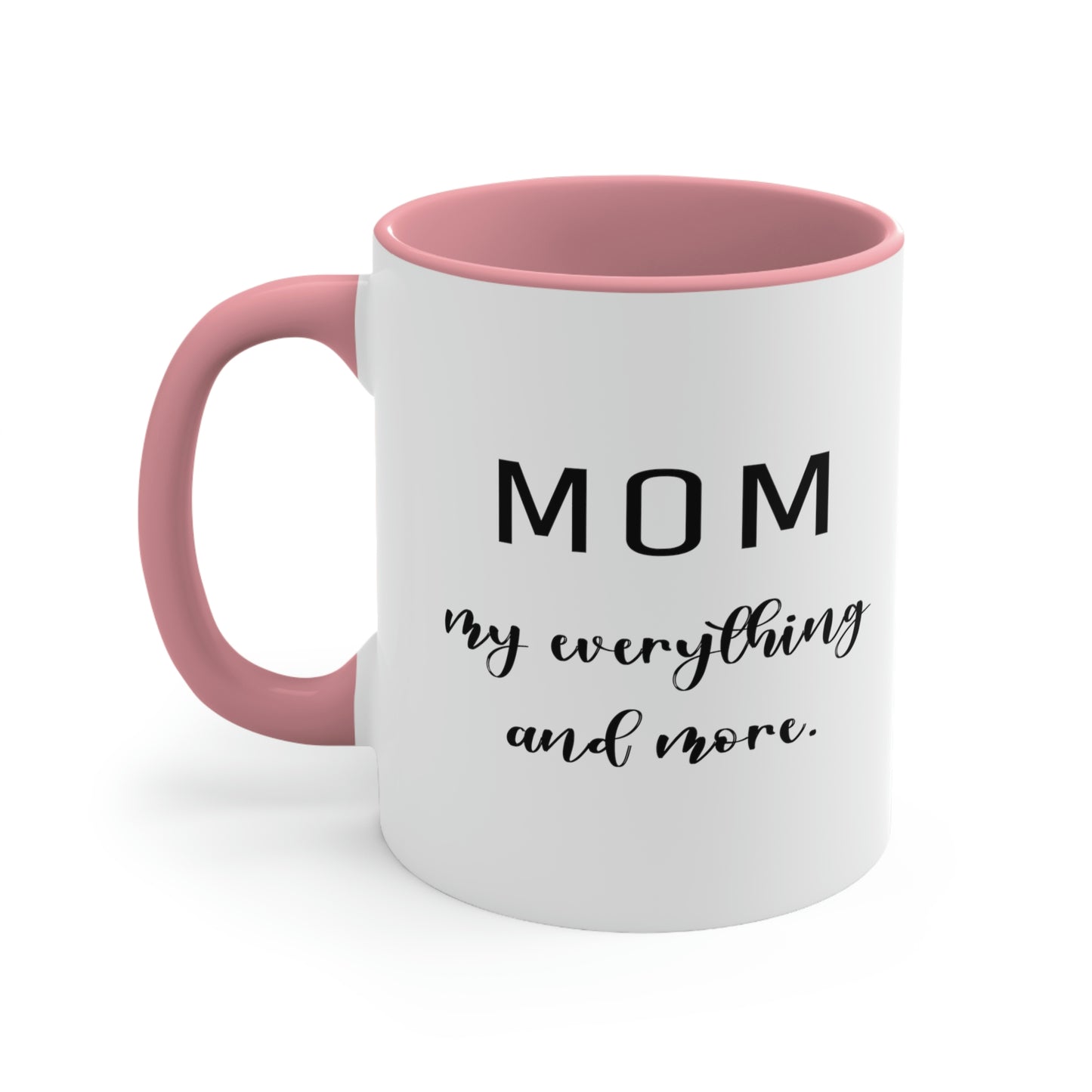 Mother's Day Coffee Mug - Mom, my everything and more. - Mother's Day gift, birthday gift, drinkware, cute mug, gift ideas, gift for mom