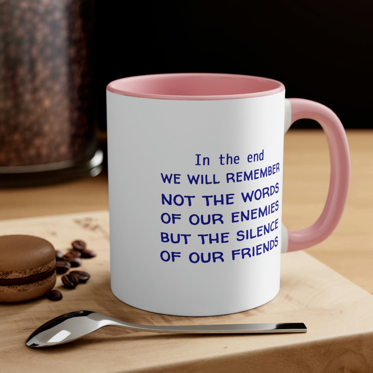 Memorial Day Coffee Mug - In the end, we will remember not the words of our enemies, but the silence of our friends.