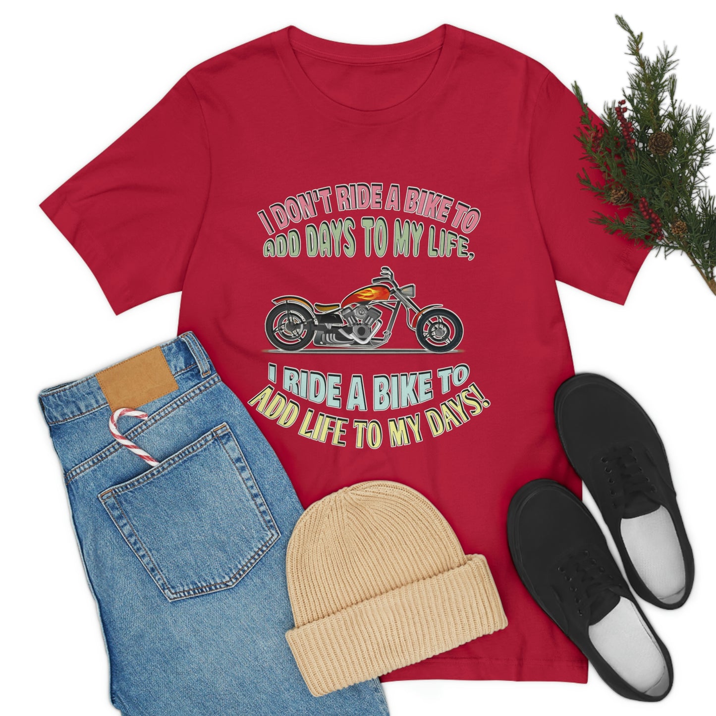 Motorcycle Short Sleeve T-Shirt - I Don't Ride A Bike To Add Days To My Life, I Ride A Bike To Add Life To My Days! - Rider Shirt  - Motorcycle Shirt - Riding Shirt - Biker Gift, Biker Shirt, Gift for Dad