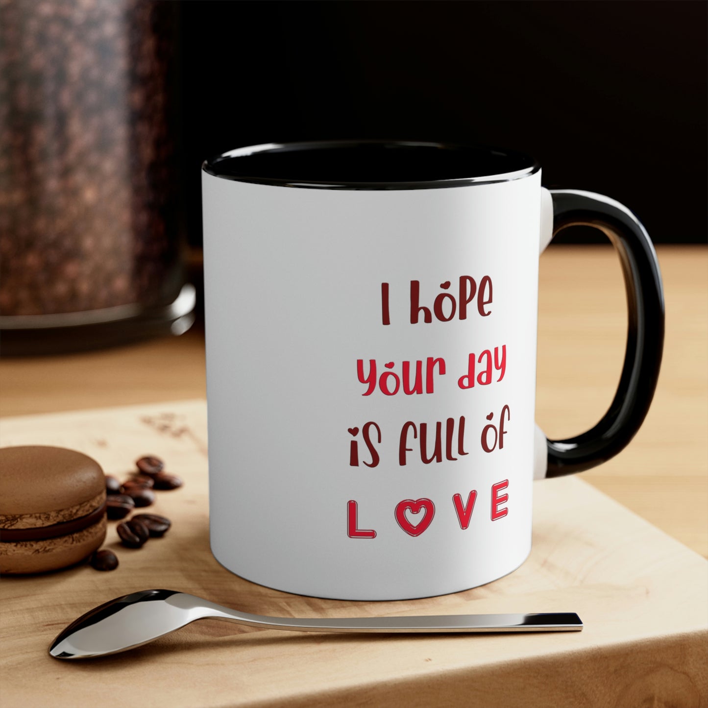 Valentine's Day Coffee Mug - I hope your day is full of love.