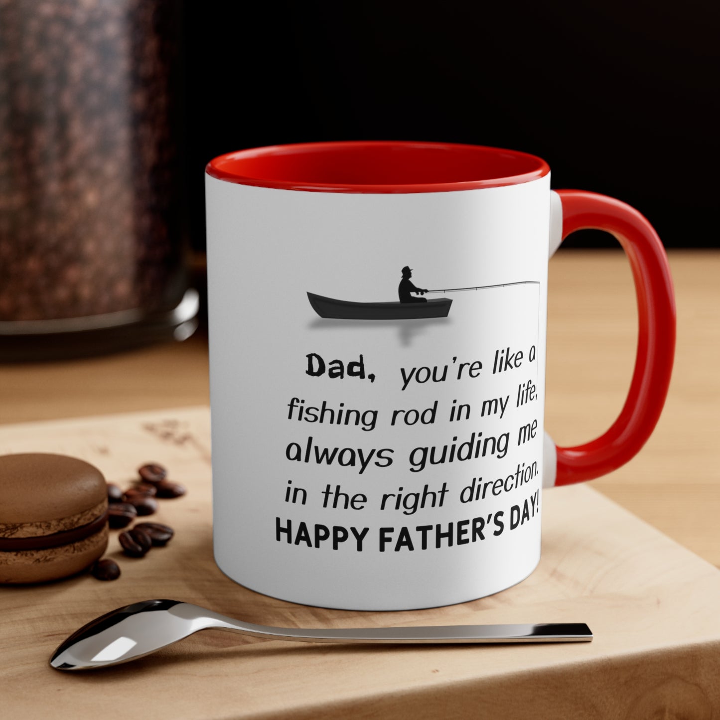 Father's Day Coffee Mug - Dad, you're like a fishing rod in my life, always guiding me in the right direction. Happy Father's Day!