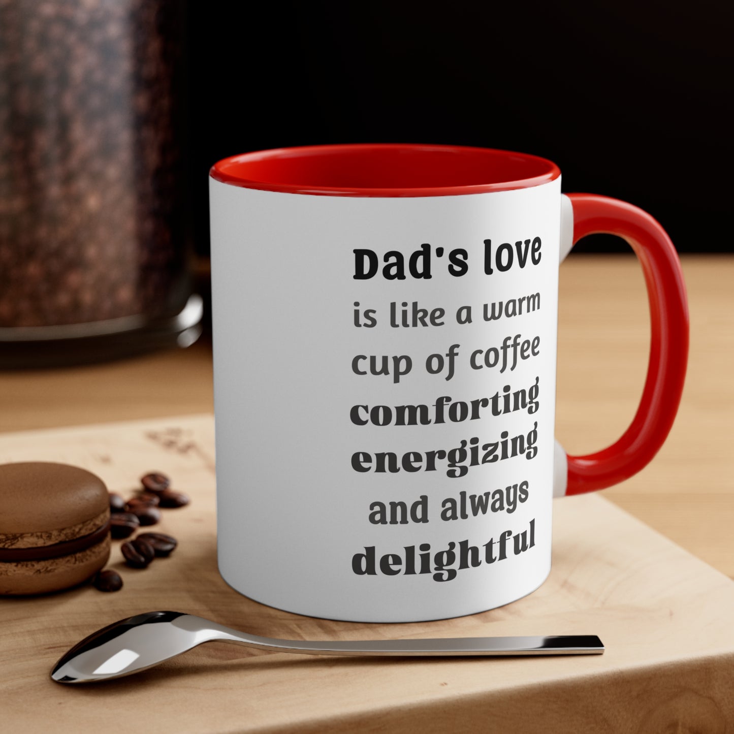 Father's Day Coffee Mug - Dad's love is like a warm cup of coffee, comforting, energizing, and always delightful.