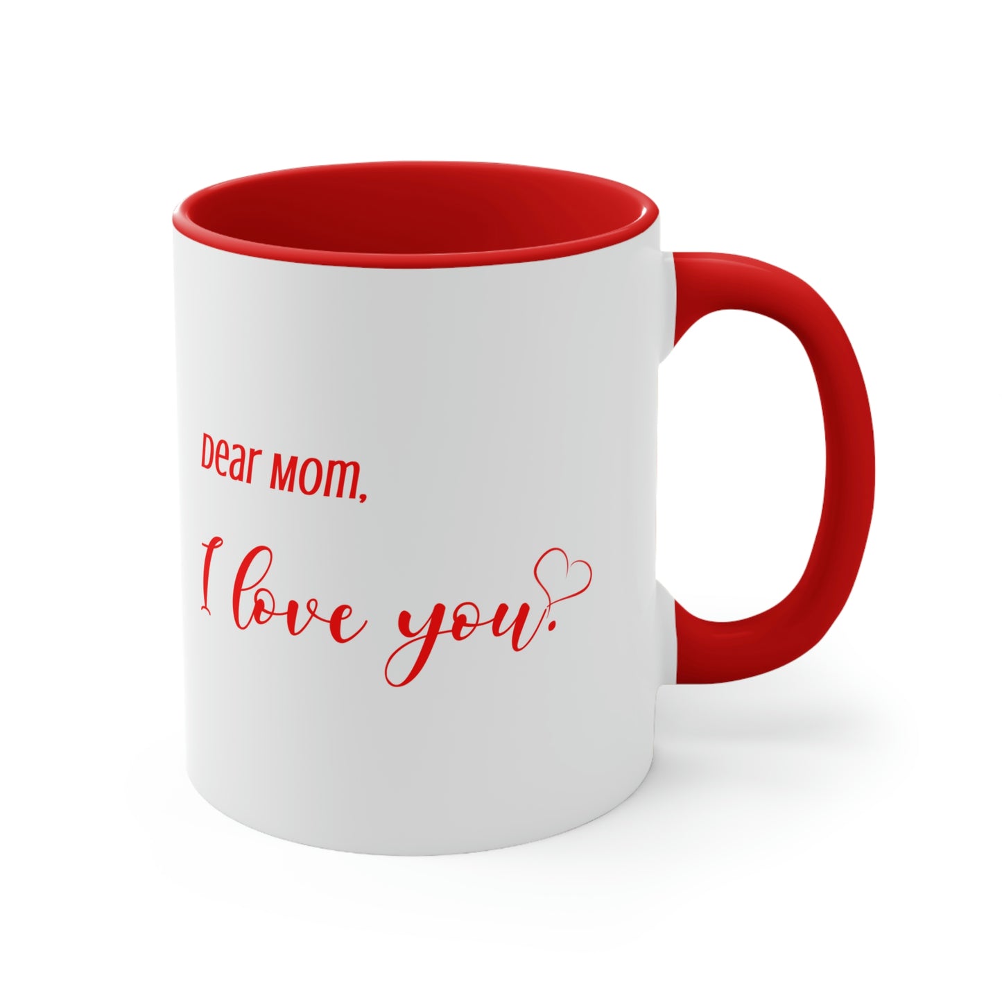 Mother's Day Coffee Mug - Dear Mom, I love you. Gift for Mom/Grandma, Mother's Day Gift, Drinkware, 11 oz Two-Tone Mug