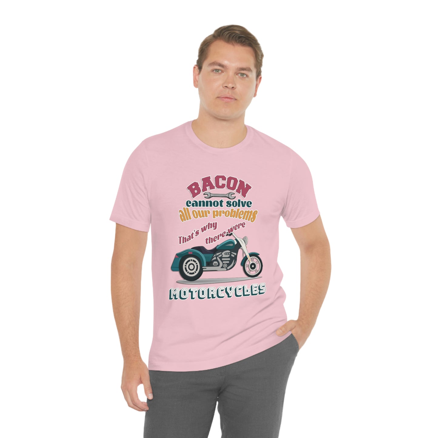 Motorcycle Short Sleeve T-Shirt - Bacon cannot solve all our problems. That's why there were motorcycles. Bacon shirt, Motorcycle shirt, Rider Shirt, Biker Shirt, Gift for Rider, Gift for Biker, Gift for Dad, Gift for Friend