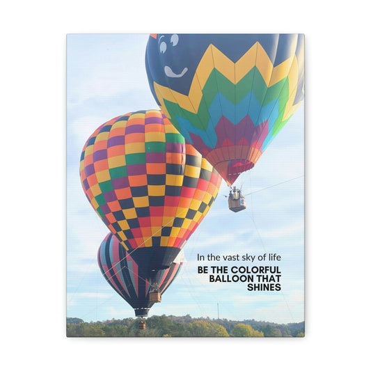 In the vast sky of life, be the colorful balloon that shines