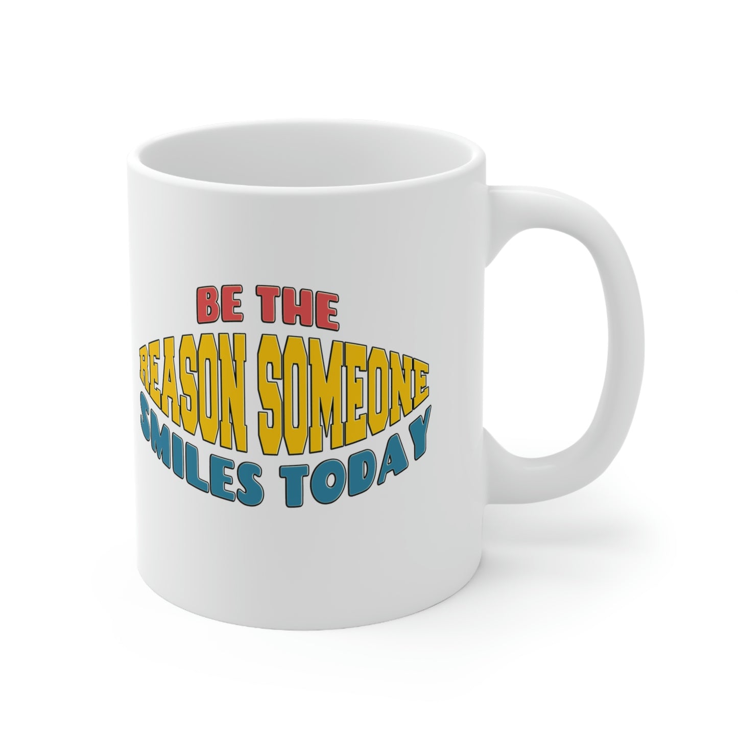 Be the reason someone smiles today. Coffee Lover, Gift for Her, Friend Gift, Ceramic mug, Morning Coffee