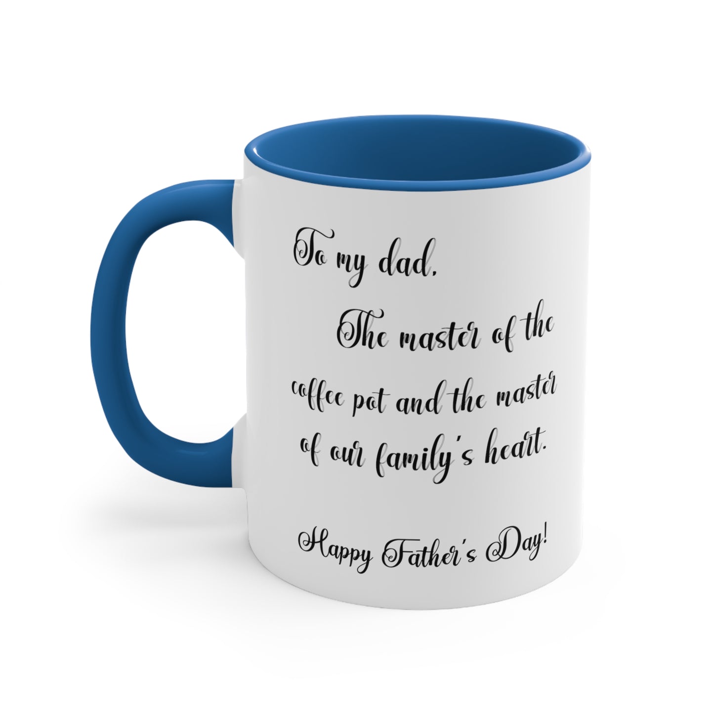 Father's Day Coffee Mug - To my dad, the master of the coffee pot and the master of our family's heart.