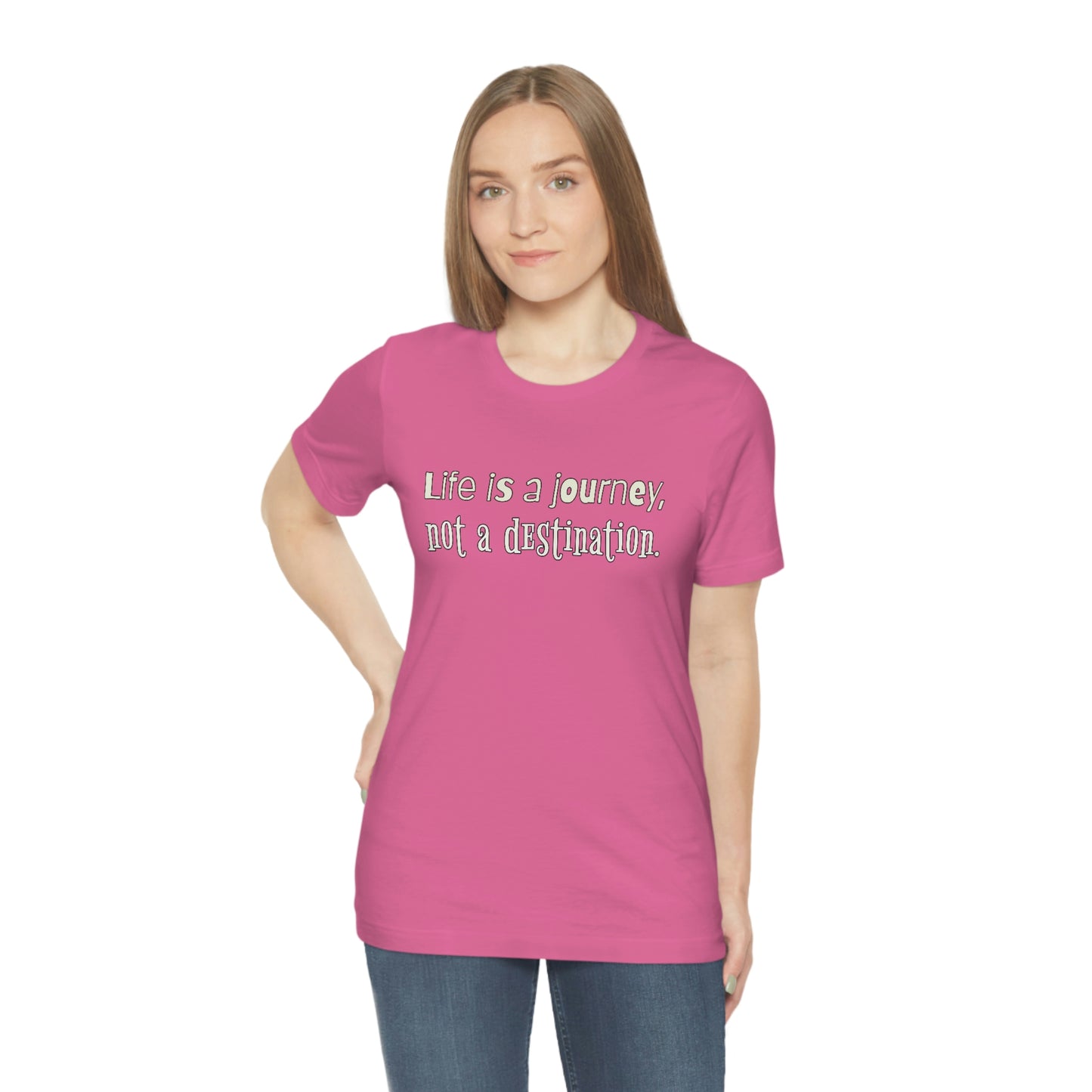 Life Quotes Short Sleeve T-Shirt - Life is a journey, not a destination.