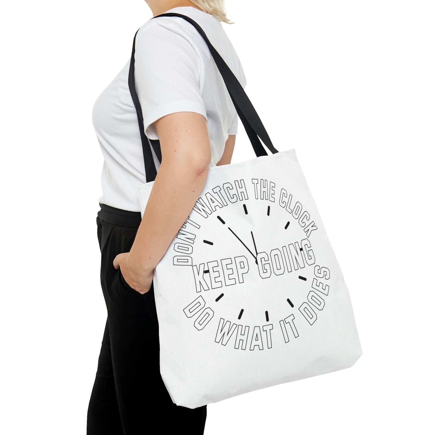 Tote Bag - Don't watch the clock; do what it does. Keep going.  Everyday Carry, Stylish Tote, Tote Life, AOP Bag, Fashion Inspiration