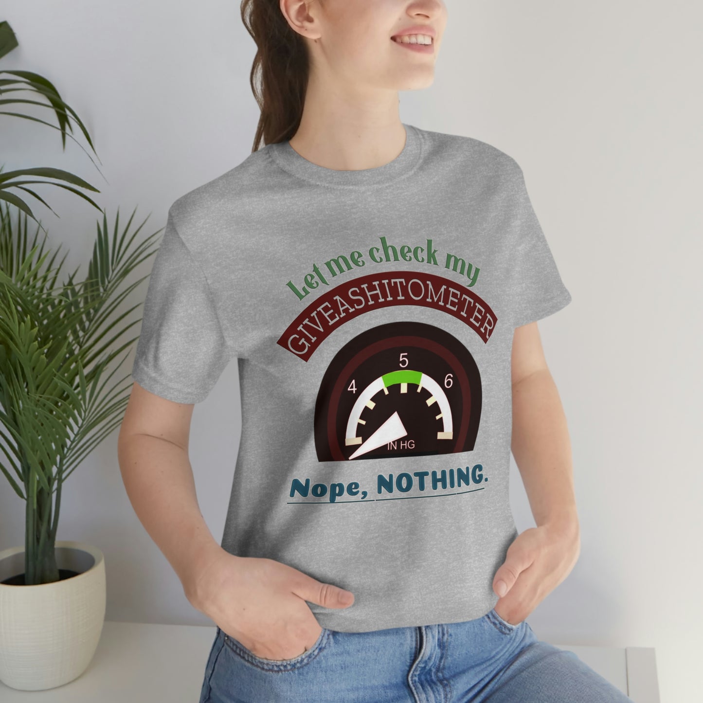 Funny Short Sleeve T-Shirt - Let me check my give a giveashitometer-nope, nothing. Sarcastic Shirt, Funny Shirt