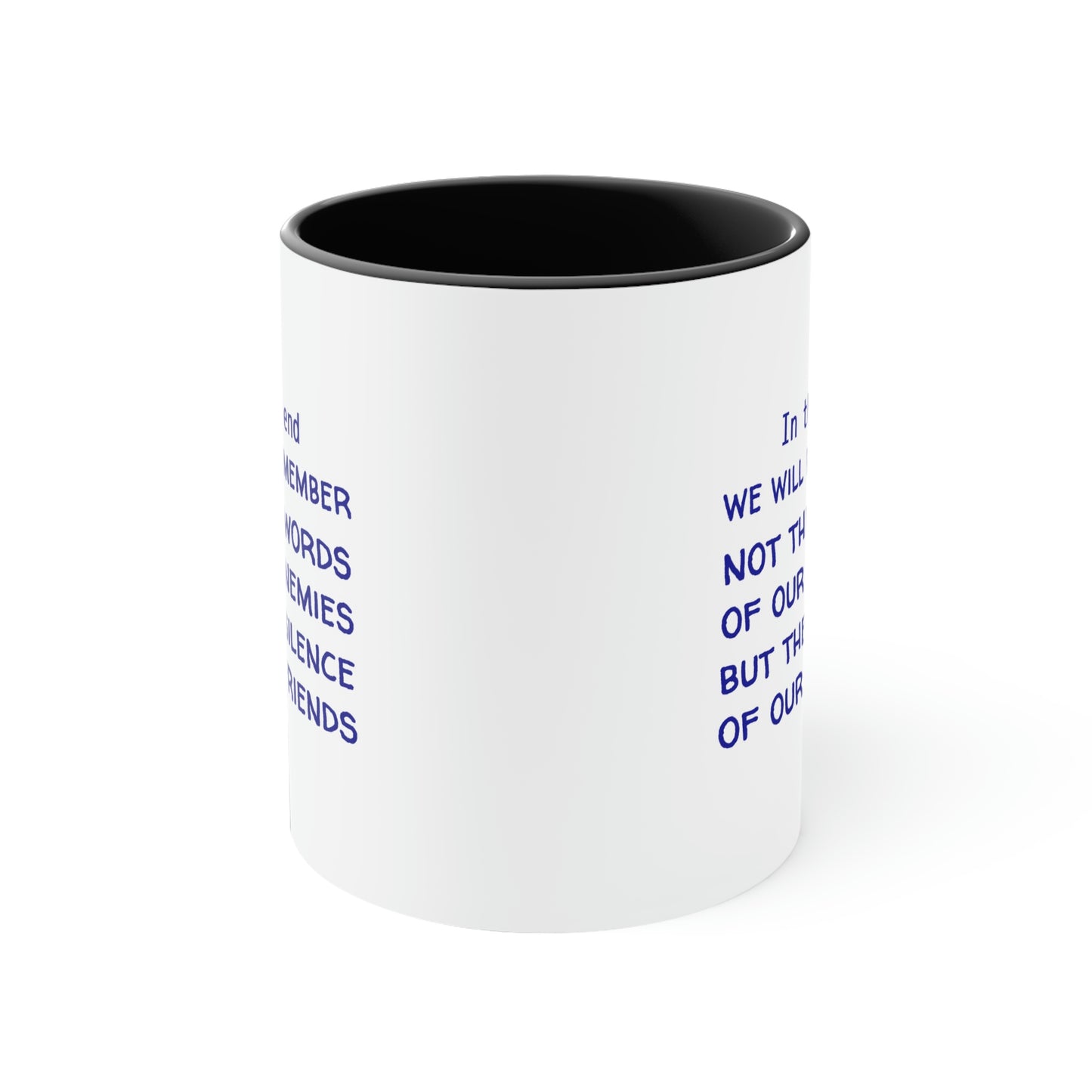 Memorial Day Coffee Mug - In the end, we will remember not the words of our enemies, but the silence of our friends.