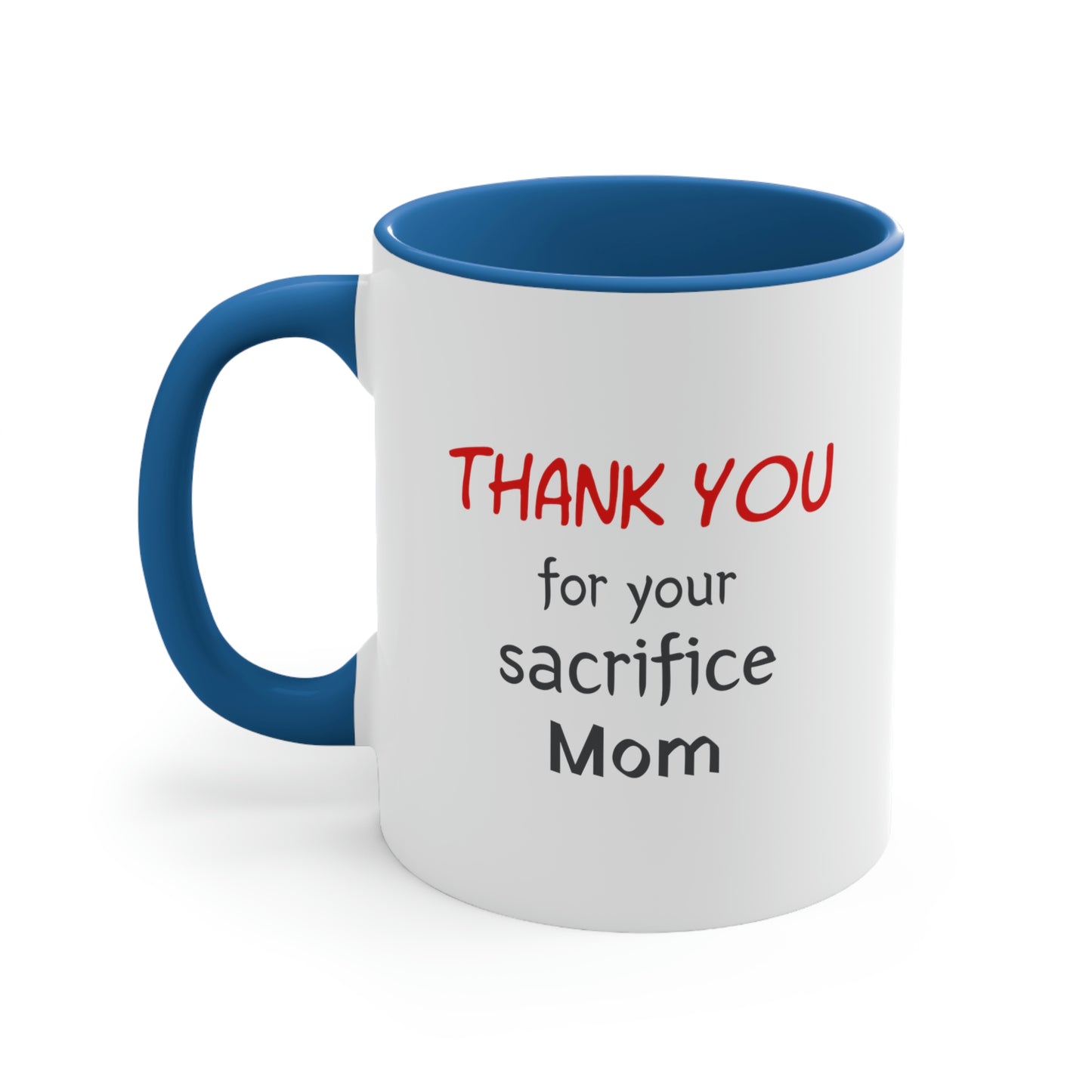 Mother's Day Coffee Mug - Thank You for your Sacrifice, Mom. Coffee lover, Mother's Day gift, souvenir mug, drinkware, holiday gift