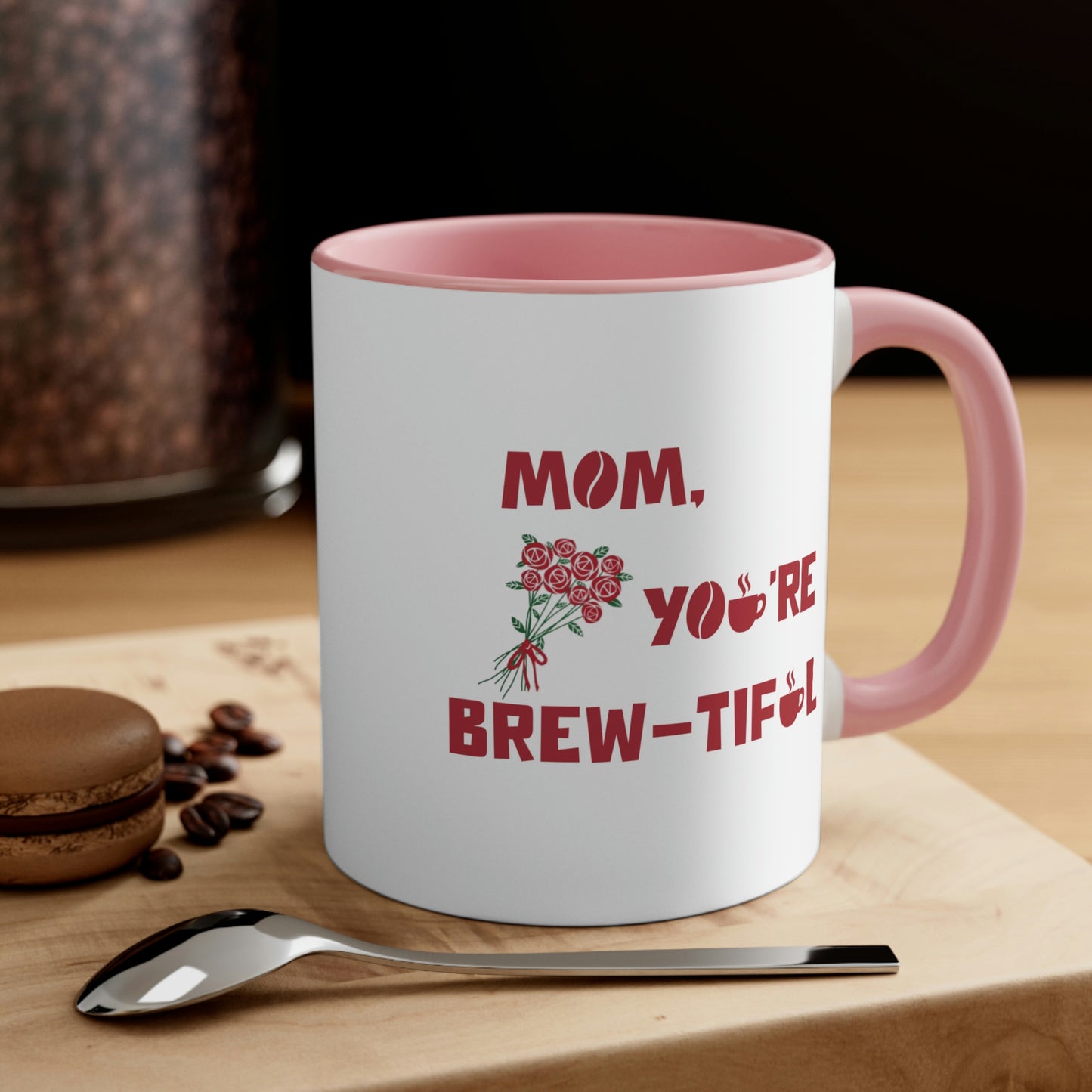 Mother's Day Coffee Mug - Mom, you're brew-tiful. Coffee lover, Mother's Day gift, ceramic mug, gift for her,