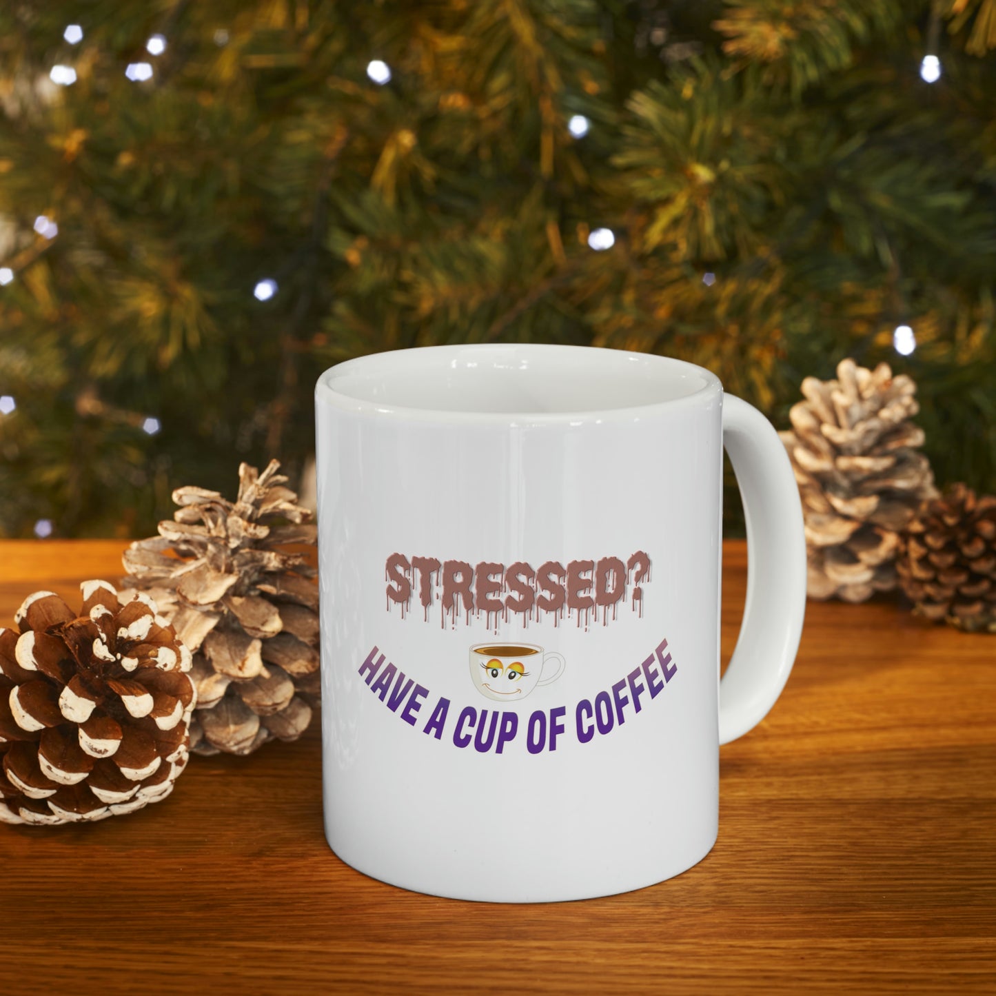 Coffee Mug - Stressed? Have a Cup of Coffee