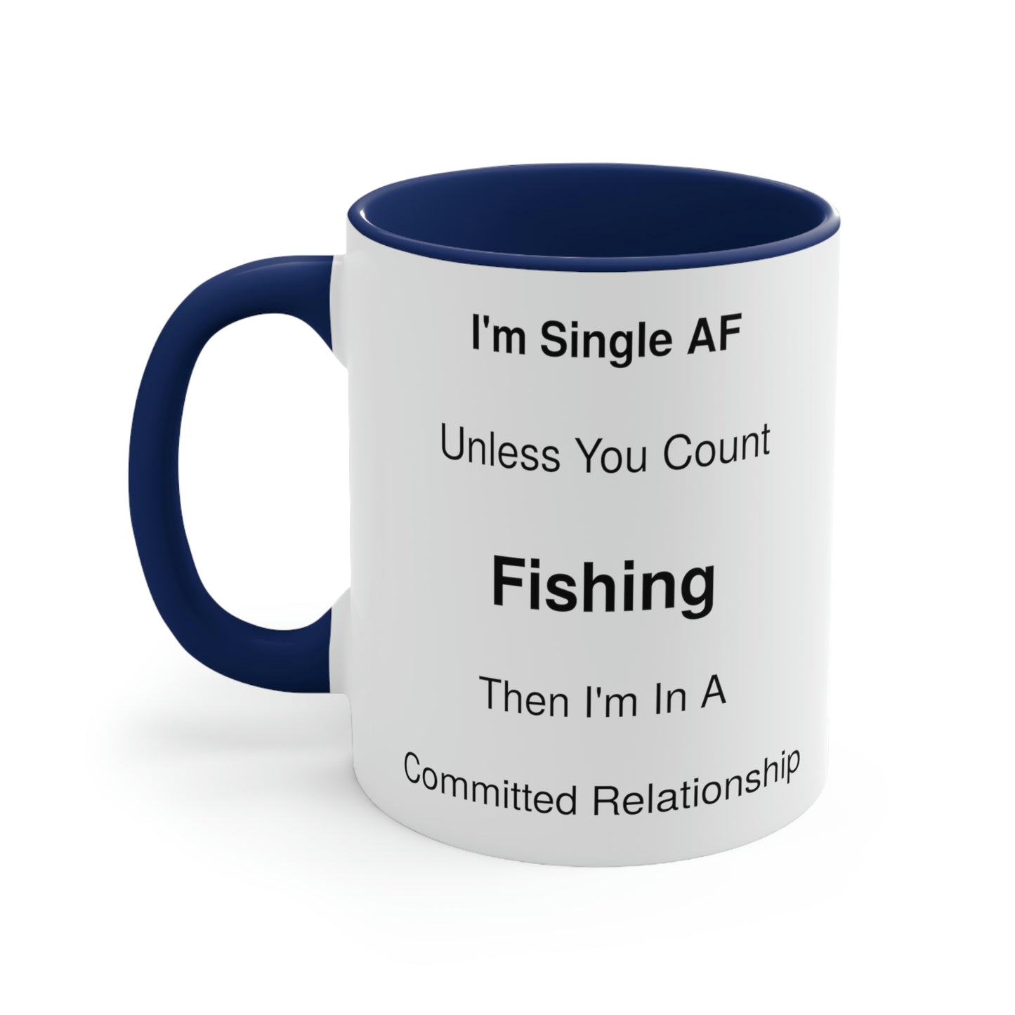 Humorous Single Relationship Fishing Coffee Mug, 11oz