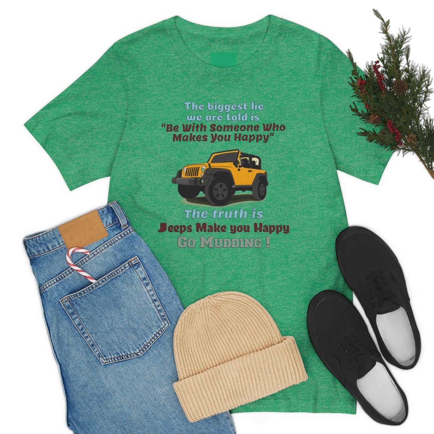 Short Sleeve T-Shirt - The biggest lie we are told is "Be with someone who makes you happy", the truth is jeeps make you happy.