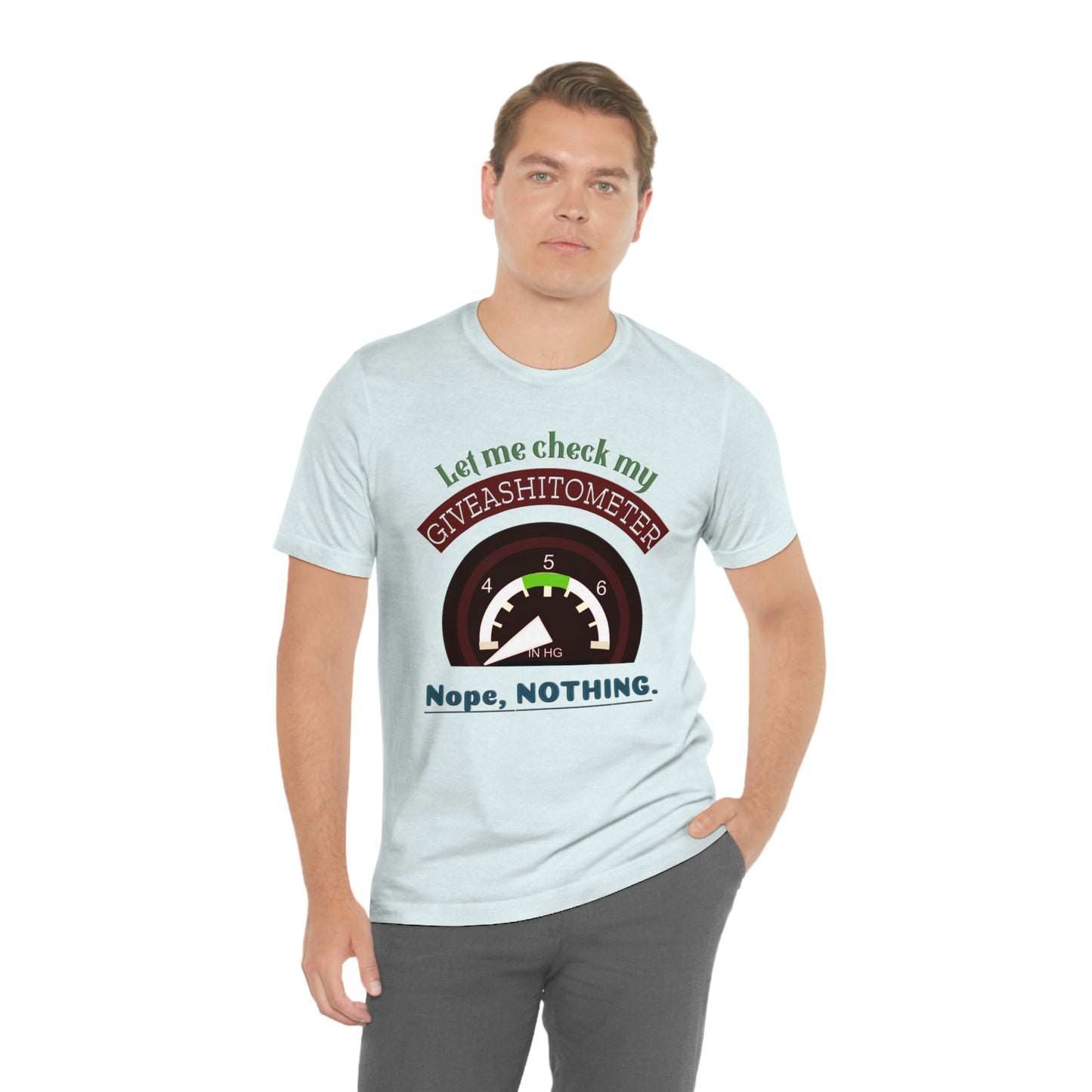 Funny Short Sleeve T-Shirt - Let me check my give a giveashitometer-nope, nothing. Sarcastic Shirt, Funny Shirt